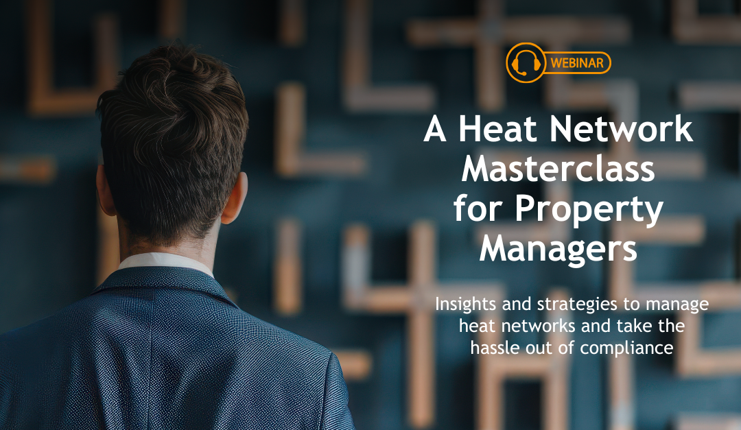 Webinar: A Heat Network Masterclass for Property Managers