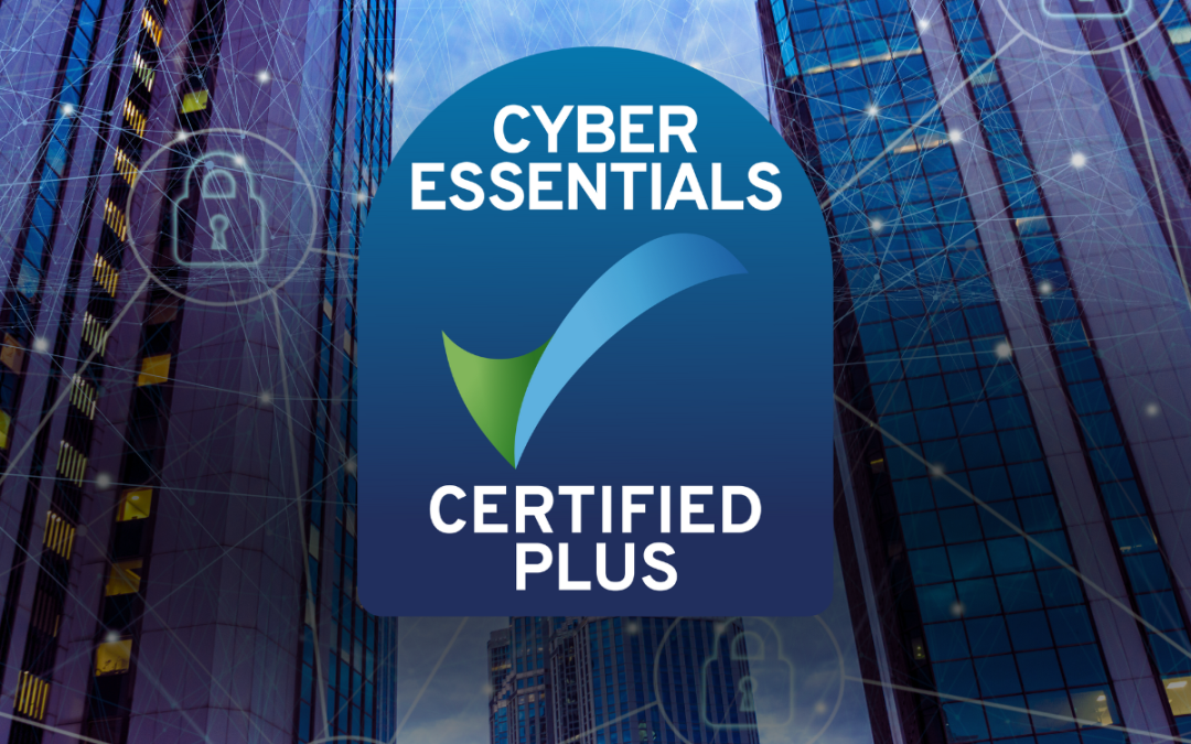 Your Data is Safe: We’re Cyber Essentials Plus Certified