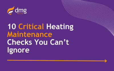 10 Critical Heating Maintenance Checks You Can’t Ignore