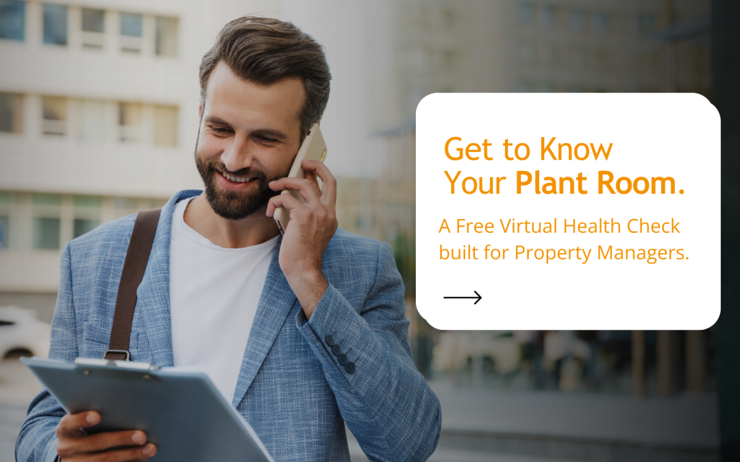 Get to Know Your Plant Room – A Free Virtual Health Check for Property Managers