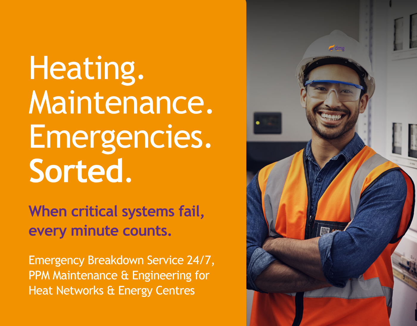 Image of a DMG engineer with the text 'Heating. Maintenance. Emergencies. Sorted.' - our engineers are on call day and night, with rapid response times across the South East, reaching most London sites within an hour.